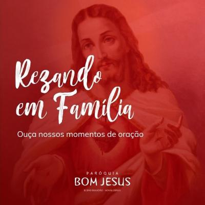 Rezando em Família - Sagrado Coração de Jesus Rezando em Família - Sagrado Coração de Jesus