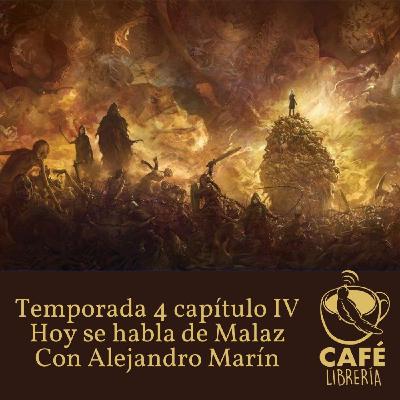 Temporada 4, capítulo 4 - Hoy se habla de Malaz (Con Alejandro Marín)