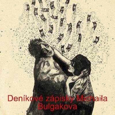 Deníkové zápisky Michaila Bulgakova - část 1/3 Deníkové zápisky Michaila Bulgakova - část 1/3