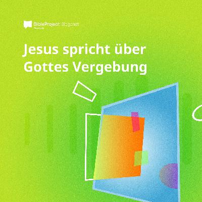 Jesus spricht über Gottes Vergebung (Die Bedeutung von Matthäus 6,14-15)