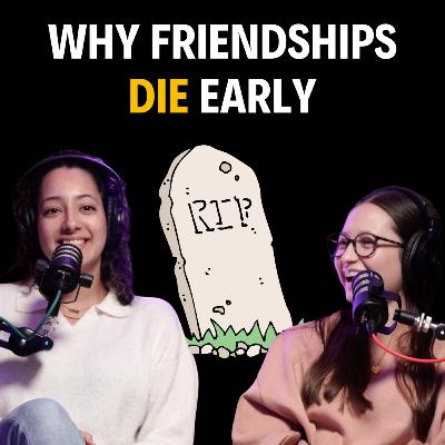 Why Friendships Die Early | Aitza and Emily - Prolific Podcast - w/ Joey & Alejo - Episode 55