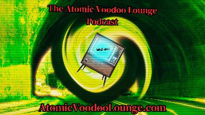 The Atomic Voodoo Podcast Season 2 Episode 1 The Atomic Voodoo Podcast Season 2 Episode 1