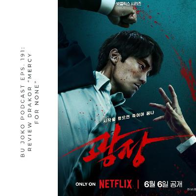 EPISODE 191: REVIEW DRAKOR "MERCY FOR NONE"