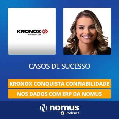 Casos de Sucesso #37 - Kronox Conquista Confiabilidade nos Dados com ERP da Nomus💡 Casos de Sucesso #37 - Kronox Conquista Confiabilidade nos Dados com ERP da Nomus💡