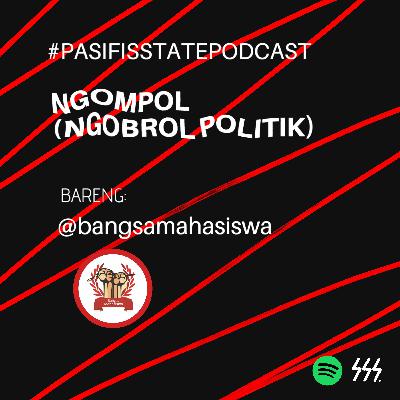 NGOMPOL (NGOmong POLitik bareng @bangsamahasiswa)
