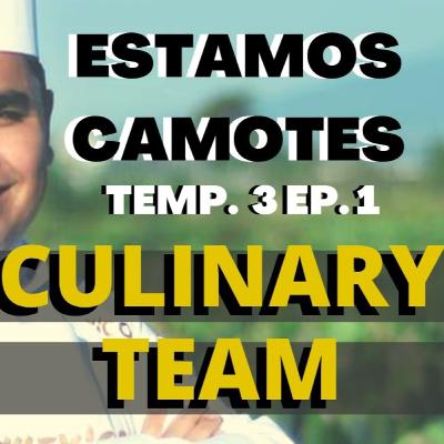 🔻🔪👍SELECCIÓN OLIMPICA DE ARTES CULINARIAS- CULINARY TEAM 🔻🔪👍 ESTAMOS CAMOTES TEMP. 3 EP. 1