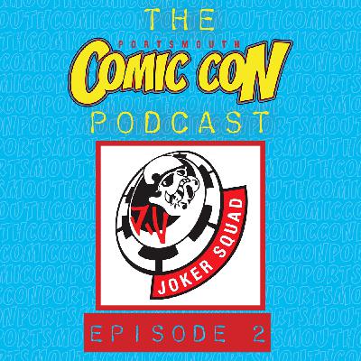 The Portsmouth Comic Con Podcast with The Geek of Steel - Episode 2