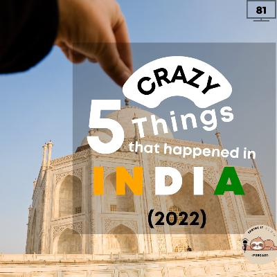 Taking it Slow with the India's randomness! 5 unbelievable yet true stories of 2022!