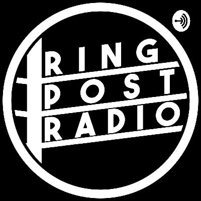 Ring Post Radio - Episode 14 - Wrestlemania Week Rundown! Ring Post Radio - Episode 14 - Wrestlemania Week Rundown!