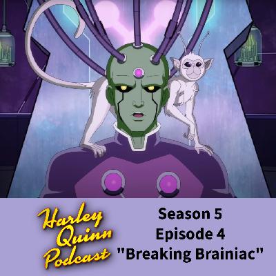 Harley Quinn Podcast — Season 5, Episode 4: Breaking Brainiac Harley Quinn Podcast — Season 5, Episode 4: Breaking Brainiac