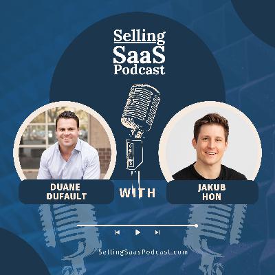 Sales Strategies for Growing B2B SaaS Companies with Jakub Hon Sales Strategies for Growing B2B SaaS Companies with Jakub Hon