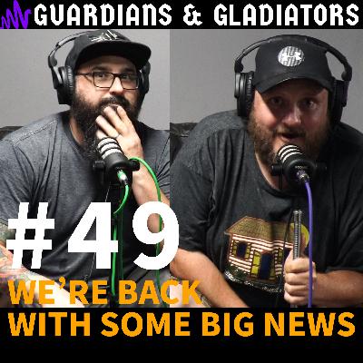 #49 - We're Back with some Big News #49 - We're Back with some Big News
