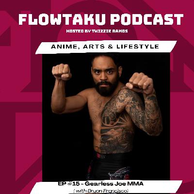 EP #15 – Gearless Joe MMA EP #15 – Gearless Joe MMA