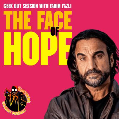 Geek Out Session with @FahimFazli THE FACE OF HOPE Geek Out Session with @FahimFazli THE FACE OF HOPE