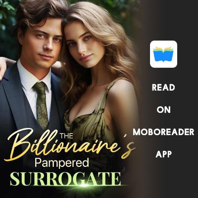 Read The Billionaire's Pampered Surrogate novel by Earvin Neill FULL story online