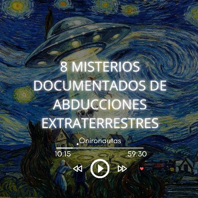📍8 misterios documentados de abducciones extraterrestres | Historias para dormir