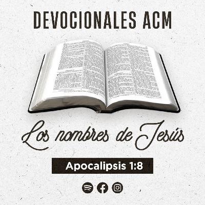 Los nombres de Jesús | Apocalipsis 1:8 Los nombres de Jesús | Apocalipsis 1:8