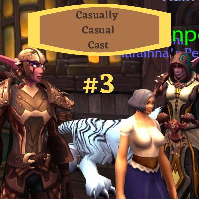 Casually Casual Cast #3: A World of Warcraft Podcast ! Casually Casual Cast #3: A World of Warcraft Podcast !