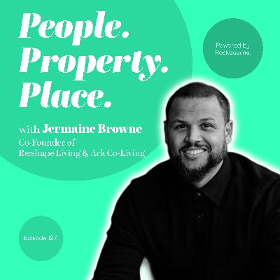 #127 Jermaine Browne - Co-Founder of Re:shape Living & Ark Co-Living