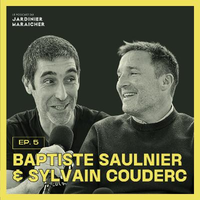 5: Ce que les maraîchers ne vous disent pas – avec Sylvain Couderc et Baptiste Saulnier