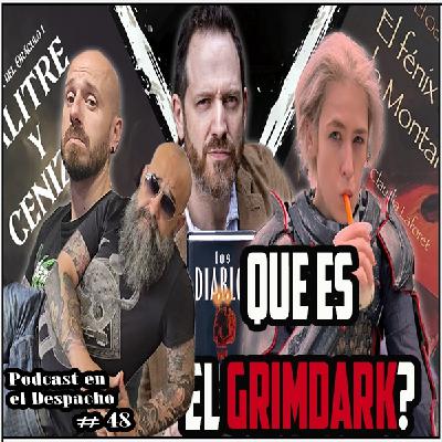 Que es el Grimdark? | Podcast en el Despacho#48 ft Sir Grimdark