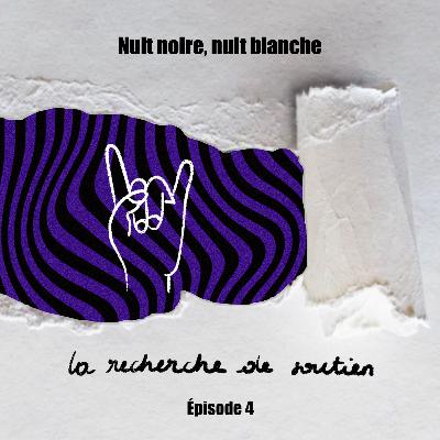 NUIT NOIRE, NUIT BLANCHE - 4/8 La recherche de soutien "Je vais lui dire"