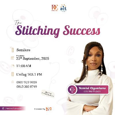 Stitching Success Ft. Yemisi Ogunlana