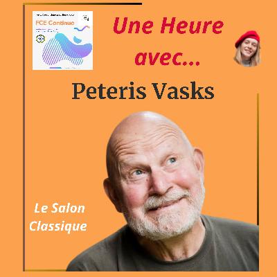RADIO TIPS - Peteris Vasks: Une heure avec...