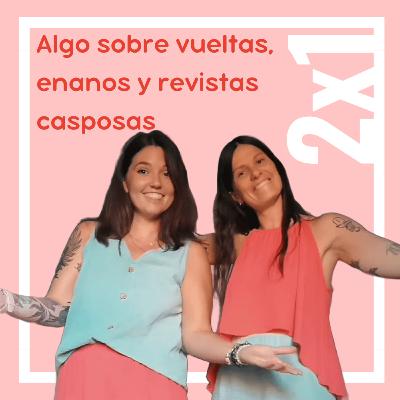 Algo sobre vueltas, enanos y revistas casposas Algo sobre vueltas, enanos y revistas casposas