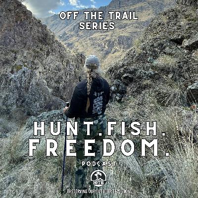Off The Trail Ep 3: Why Hunters Need to Care About Politics (even if they hate politics)
