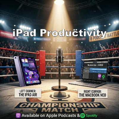 Episode 2 - M4 iPad Air The Student & Business Catalyst