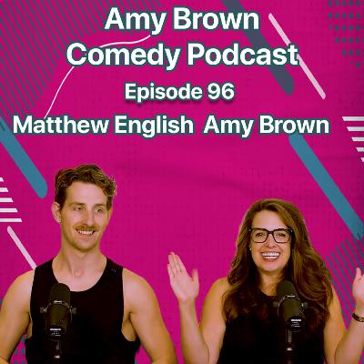 Happy New Year 2026 with Matthew English (FULL EPISODE) Amy Brown Comedy Podcast Episode 96