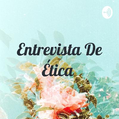 Entrevista de la Ética