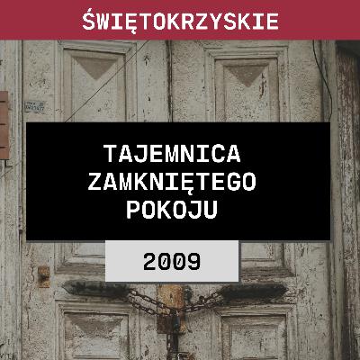 Świętokrzyskie: Tajemnica zamkniętego pokoju (2009) | Marian N. Dorota Z. Ćmielów