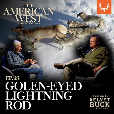 Ep. 23: Golden-Eyed Lightning Rod