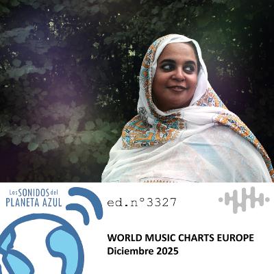 Los Sonidos del Planeta Azul 3337 - EDICIÓN EUROPEA · WORLD MUSIC CHARTS EUROPE DICIEMBRE 2025 (06 12 2025) Los Sonidos del Planeta Azul 3337 - EDICIÓN EUROPEA · WORLD MUSIC CHARTS EUROPE DICIEMBRE 2025 (06 12 2025)