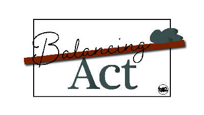 402 Series | Balancing Act (Part 2) 402 Series | Balancing Act (Part 2)