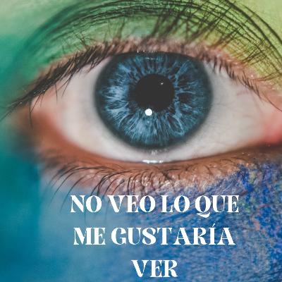 No veo lo que me gustaría ver