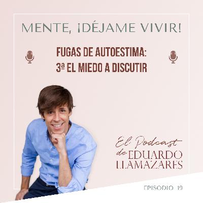 3ª Fuga de Autoestima: El miedo a discutir