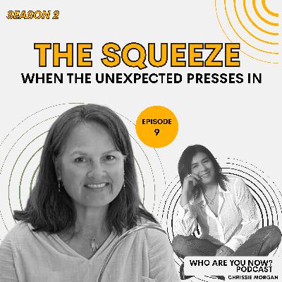S2 Ep. 10 The Squeeze: When the Unexpected Presses In with Donna Cespon S2 Ep. 10 The Squeeze: When the Unexpected Presses In with Donna Cespon