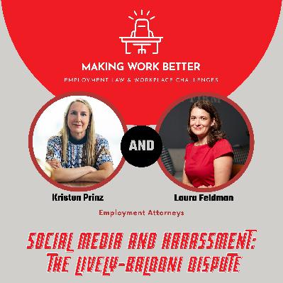 Ep. 37 – Social Media & Workplace Harassment: The Lively-Baldoni Dispute