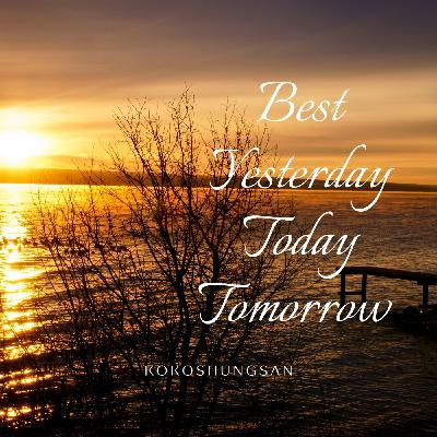 Best Yesterday Today Tomorrow