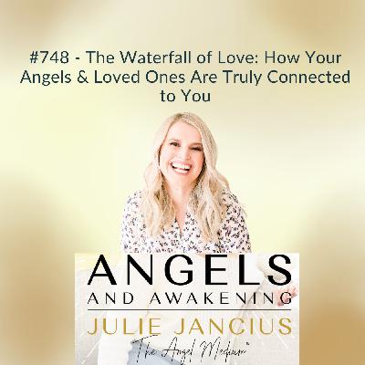 The Waterfall of Love: How Your Angels & Loved Ones Are Truly Connected to You