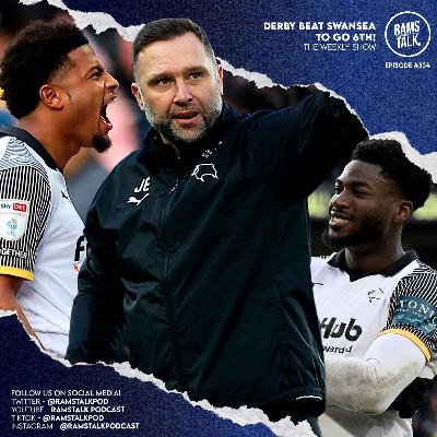 #334 Derby Break Into The Top Six After Swansea Double!