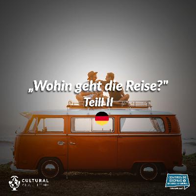 „Wohin geht die Reise?" Teil II „Wohin geht die Reise?" Teil II