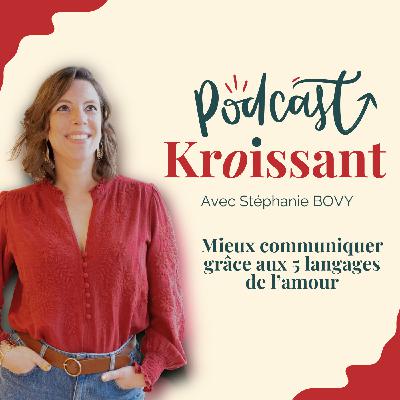 [EP.22] Mieux communiquer grâce aux 5 langages de l'amour (épanouissement, développement personnel)