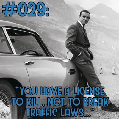 #029: “You Have A License To Kill, Not To Break Traffic Laws...” The Vehicles of Bond