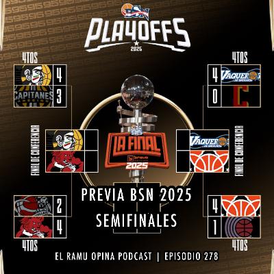 E278: Previa Semifinales BSN 2025 E278: Previa Semifinales BSN 2025