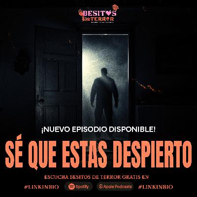 Sé que estas despierto Sé que estas despierto