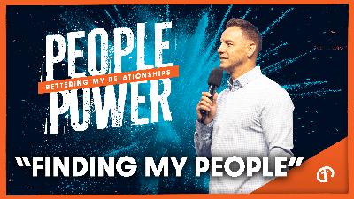 #2 Finding My People - Pastor Justin McAuliff
